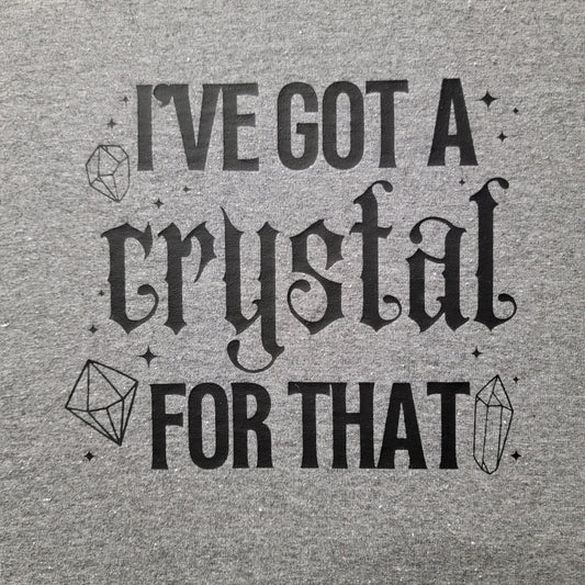 I've Got a Crystal For That