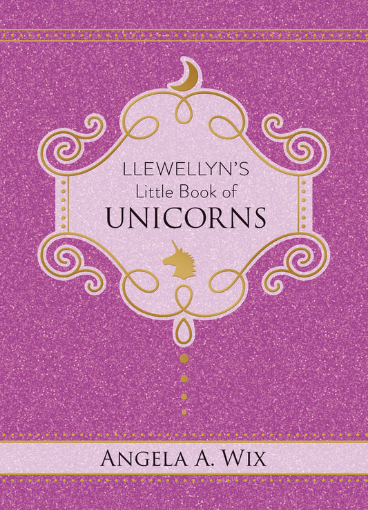 Llewellyn's Little Book of Unicorns