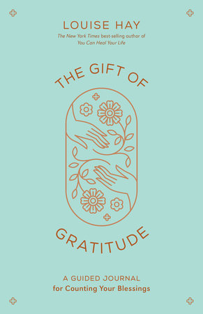 The Gift of Gratitude - A Guided Journal for Counting Your Blessings