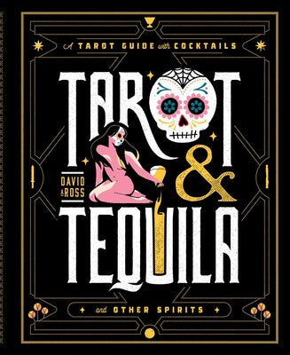 Tarot & Tequila and other spirits