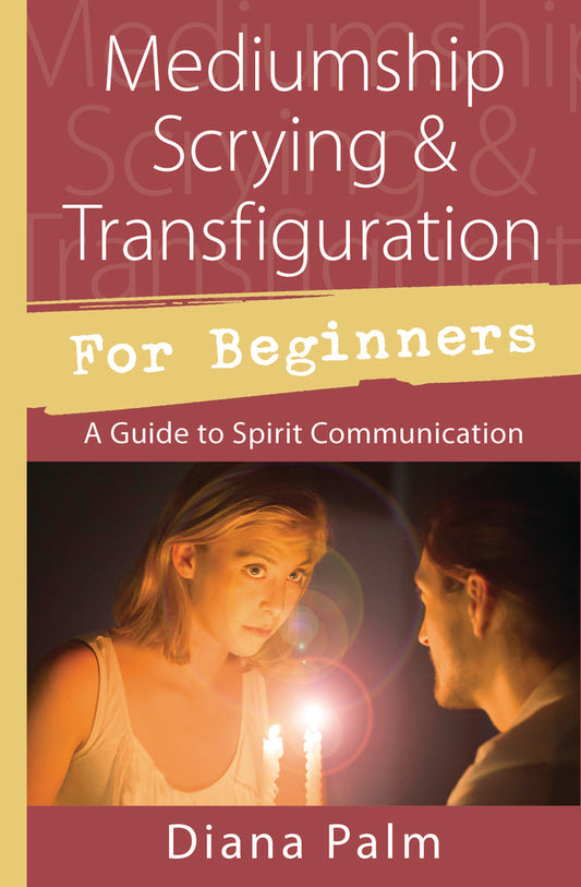 Mediumship Scrying & Transfiguration - For Beginners